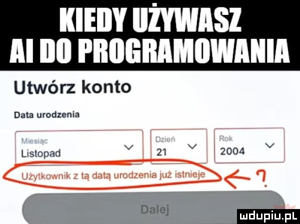 kieiiy ilżvwasl utwórz konto data nrodzenla v lxsmpad v    v