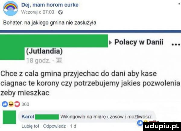 do mam horom cerko w zara n    do   bohater. na jakiego gmlru nie zasłużyła polacy w danii jutlandia     godz i chce z cala gmina przyjechac do dahl aby kase ciagnac te korony czy potrzebujemy jakies pozwolenia zeby mieszkac        karol vinkmguwk na miarę abs sw momwnéu lune mi odpowiedz   d m