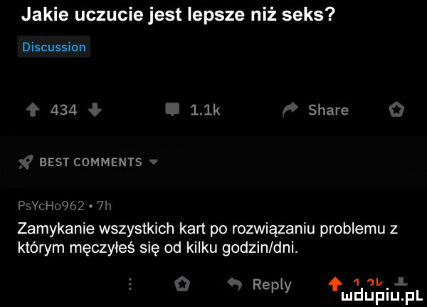 jakie uczucie jest lepsze niż seks discussion        k stare best comments fmw hal yz   zamykanie wszystkich kar po rozwiązaniu problemu z którym męczyłeś się od kilku godzin dni. r l l i ep y ui u u l