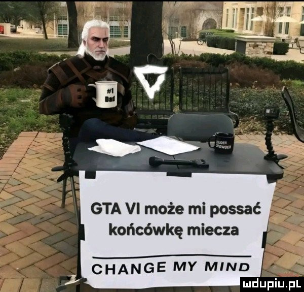 gta vi może mi possać końcówkę miecza chanie my mend