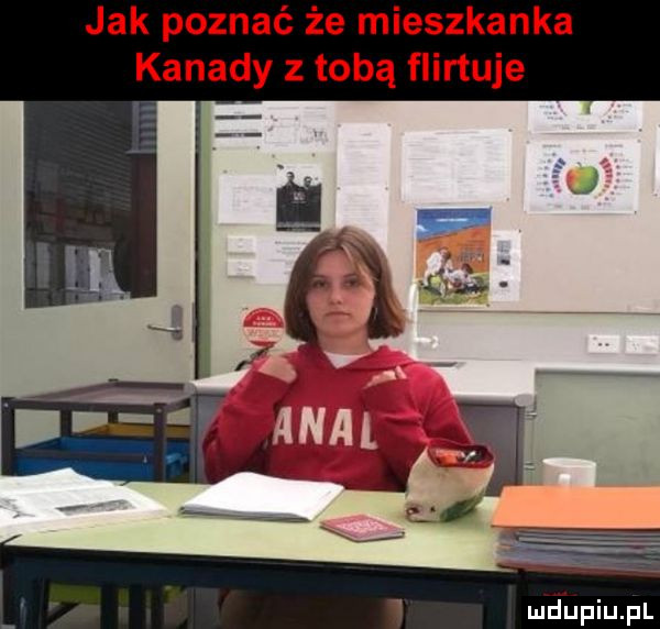 jak poznać że mieszkanka kanady z tobą flirtuje