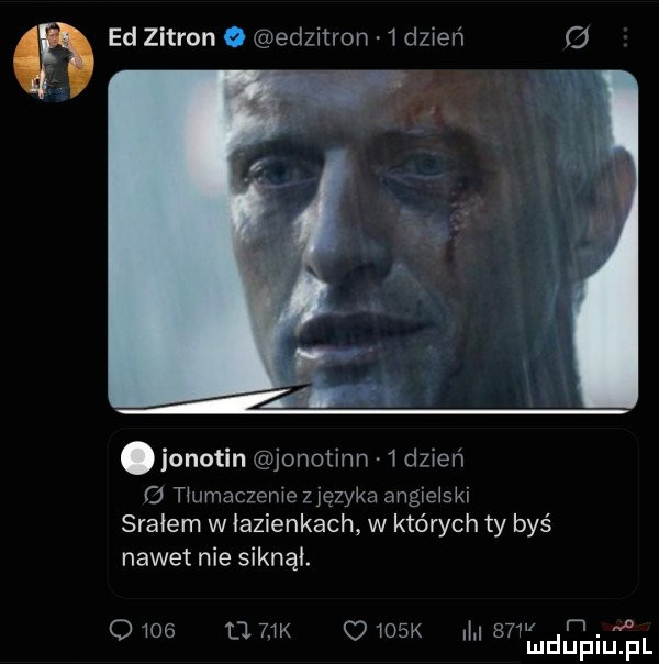 ed zitron o edzitron   dzień. ionotin jonotinn   dzień f  tﬁumaczemc zjqzyka ancie ski srałem w łazienkach w których ty byś nawet nie siknąl. r v n jo      a    k    k l smudupiupl