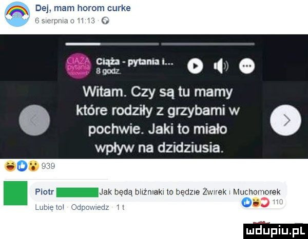 dej mam horom curie r w w w   sra o     witam. czy są tu mamy które rodziły z grzybami w pochwie. jaki to miało wpływ na dzidziusia. uu m flair jak beda bhzmakx o dędze zwvek muchomorek udem jpamedz u d ludki l