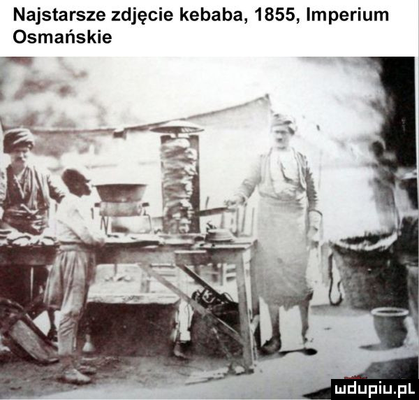 najstarsze zdjęcie kebaba      imperium osmańskie