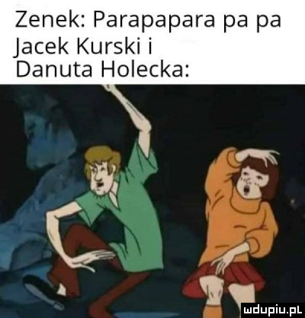 zenek parapapara pa pa jacek kurski i danuta holecka