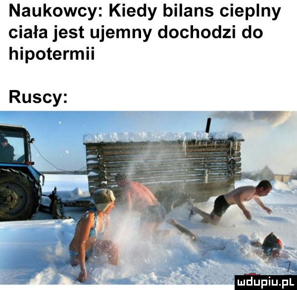 naukowcy kiedy bilans cieplny ciała jest ujemny dochodzi do hipotermii ruscy