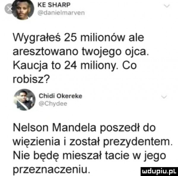 Wygrałeś 25 milionów ale aresztowano twojego ojca