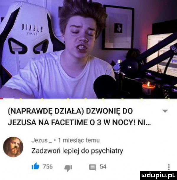 naprawdę działa dzwonię do jezusa na facetime o   w nocy ni. jens   mmswau temu zadzwoń lepiej do psychiatry m     ludu iu. l