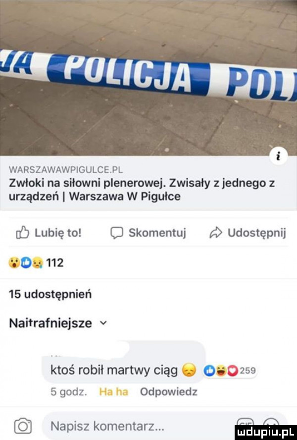 warszawawpigulce pl zwłoki na siłowni plenerowej. zwisaly zielnego z urządzeń l warszawa w pigułce if lubię to o skomentuj ó udostępnij.        udostępnień nahrafniejsze v ktoś robił martwy ciąg.        godz. na m odpowiedz napisz komentarz