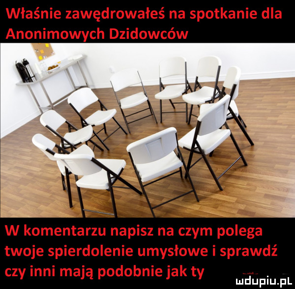 właśnie zawędrowałeś na spotkanie dla anonimowych dzidowców w komentarzu napisz na czym polega twoje spierdolenie umysłowe i sprawdź czy inni mają podobnie jak ty mhiniu pl