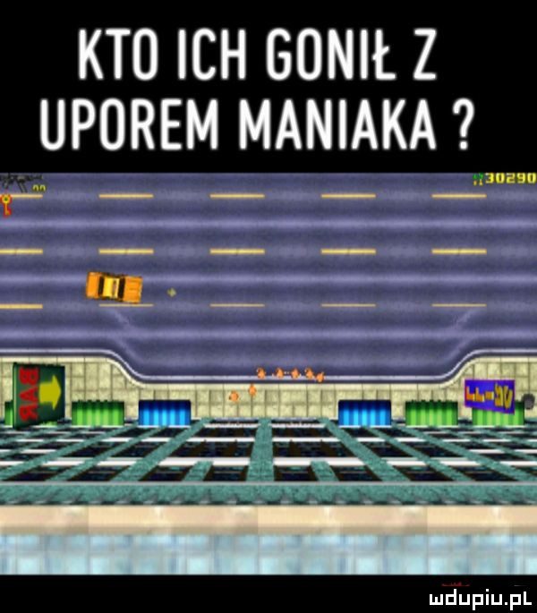 kto ich ganił z uporem maniaka