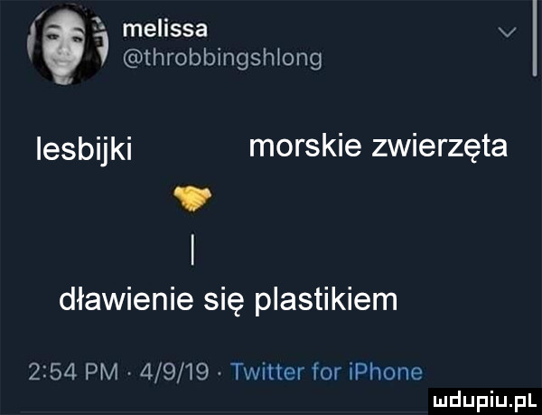 i   melissa v   throbbingshiong lesbijki morskie zwierzęta dławienie się plastikiem      pm        twitter for iphone