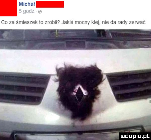 za śmieszek xo zrob jakaś mocny me me da racy zer mduﬁiupl