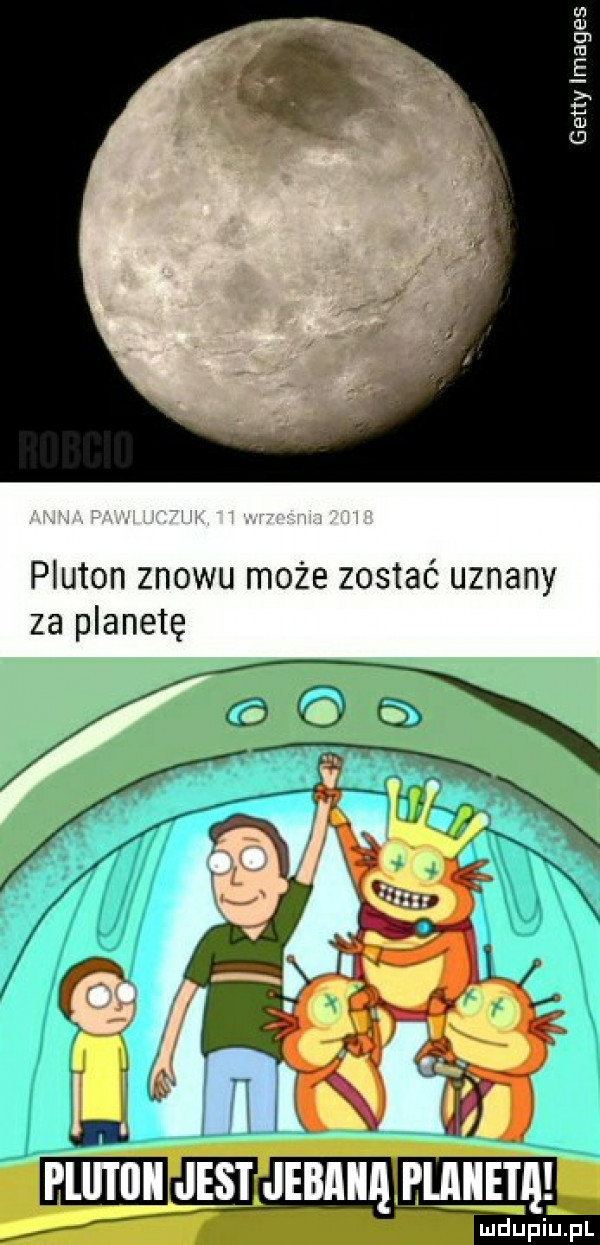 on tu en na ę w o pluton znowu może zostać uznany za planetę. a f i   n wanna runem