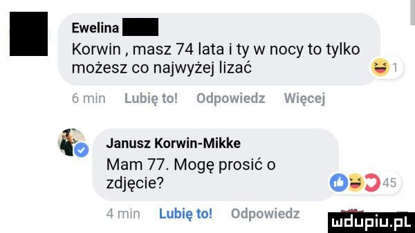 ewelina korwin masz    lata i ty w nocy to tylko możesz co najwyżej lizać janusz karwin mikre mam   . mogę prosić o zdjęcie     w