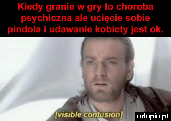 kiedy granie w gry to choroba psychiczna ale ucięcie sobie pindola i udawanie kobiety jest ok. meupiupl