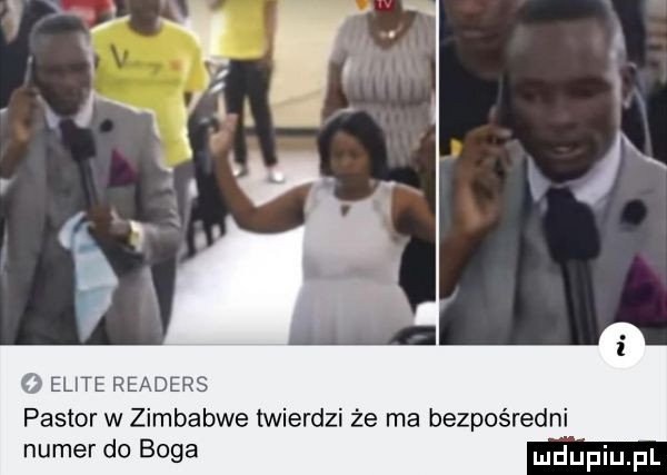 i elite readers pastor w zimbabwe twierdzi że ma bezpośredni numer do boga