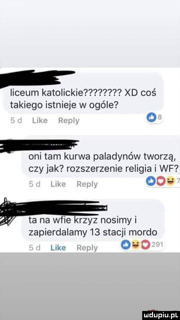 liceum katolickie xd coś takiego istnieje w ogóle o oni tam kurwa paladynów tworzą czy jak rozszerzenie religia i wf oo q ta na wsie erzyz nosimy i zapierdalamy    stacji mordo like