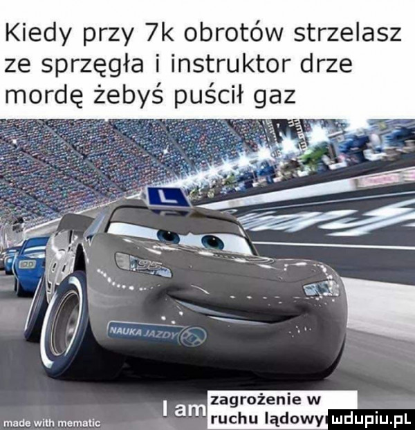 kiedy przy  k obrotów strzelasz ze sprzęgła i instruktor drze am man. with m-c ruchu lądowy