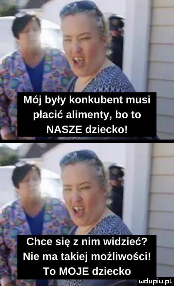 mój były konkubent musi płacić alimenty bo to   nasze dziecko w r. chce się z nim widzieć g nie ma takiej możliwości to moje dziecko i w