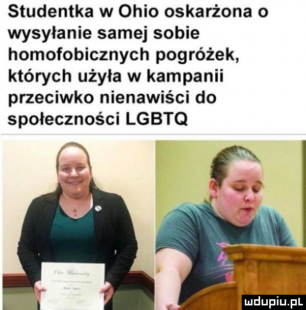 studentka w ohio oskarżona o wysyłanie samej sobie homofobicznych pogróżek których użyła w kampanii przeciwko nienawiści do społeczności lgbtq ludu iu. l