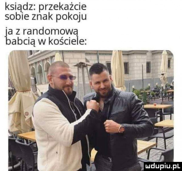 ksiądz przekażcie sobie znak pokoju a z randomow abcią w koście e