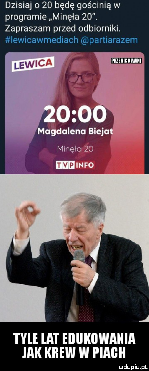 dzisiaj o    będę gościnią w programie minęła   . zapraszam przed odbiorniki. lewicawmediach partiarazem l ﬂllllﬂllﬂll minęło    info a tyle at eiiiikiiwaiiia idk kii ew w piach