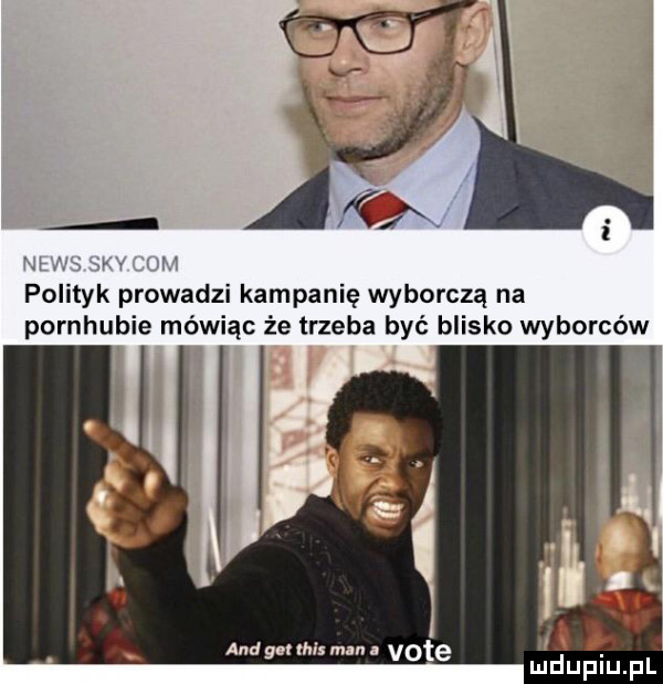 po tyk prowadzi kampanię wyborczą na pornhubie mówiąc że trzeba być blisko wyborców am gn ml nin a vote dług fl