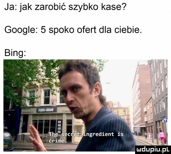 ja jak zarobić szybko kase google   spoko ofert dla ciebie. bing