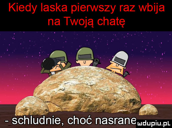 schludnie choć nasrane d pi pl