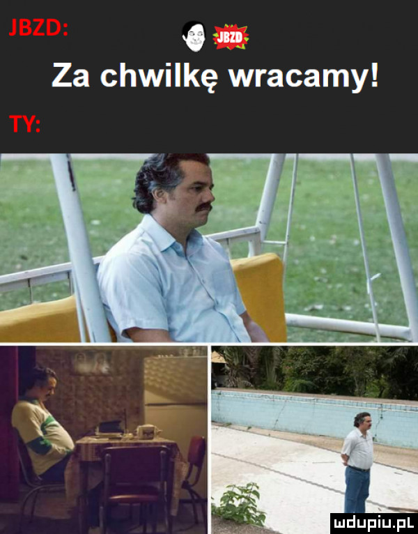 n za chwilkę wracamy mrjupiupl