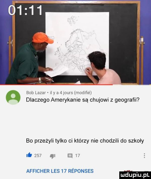 bob lazar h y a    m modmć dlaczego amerykanie są chujowi z geografii bo przeżyli tylko ci którzy nie chodzili do szkoły it     gl      afficher les    reponses mduplu pl