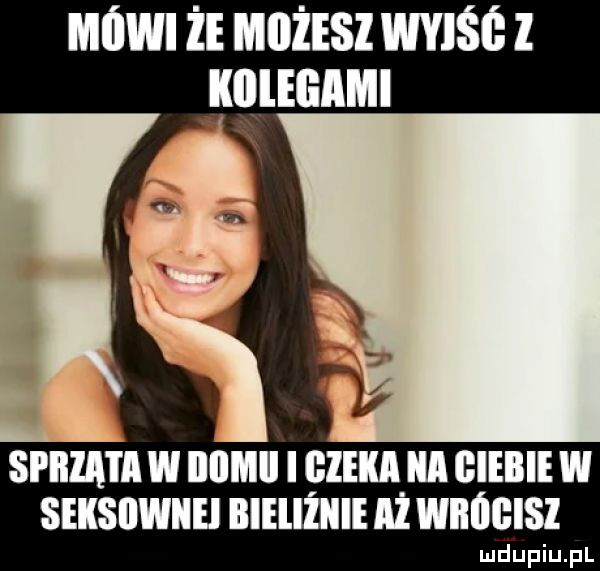 mówi że możesz wice z kqiegami spiilą i a w nim i   m a gieiiie w seksiiwiiei iiielilllie aż wiióiiisz