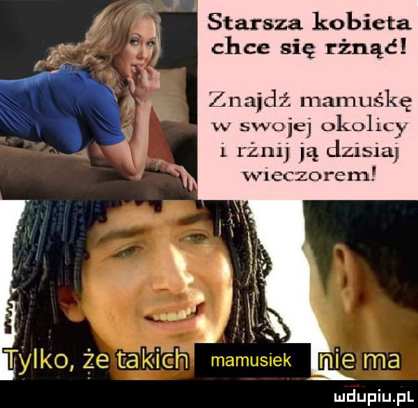 starsza kobieta chce się rżnąć znajdż lnmnuśkę w siv drej okolicy i rżnij ją dzisiaj wieczorem