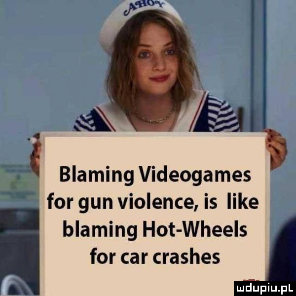 ń bluming videogames w for gun violence is like bluming hot wheels for car crashes ax