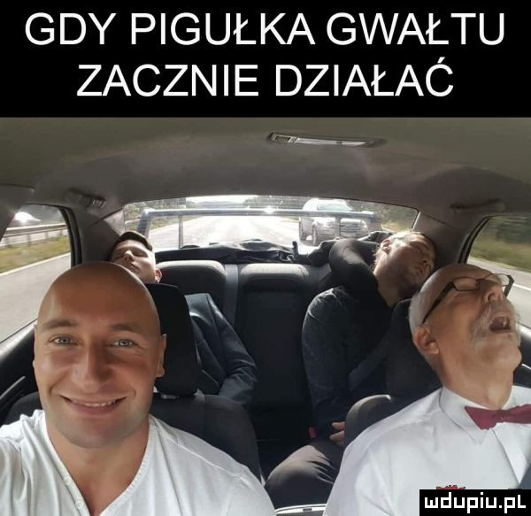 gdy pigułka gwałtu zacznie działaó