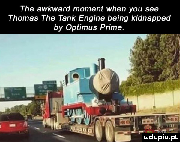 tee awkward moment wien y-u sie thomas tee tank engine being kidnapped by optimus prime