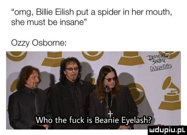 omg billie eilish pat a spider in her mouth. sie most be insane oazy osborne who tee funk is beagle eyelash