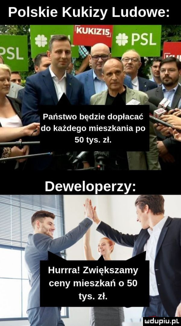 państwo będzie dopłacać g jao każdego mieszkania po.      tys. zł. ml v. deweloperzy hurrra zwiększamy ceny mieszkań o    tys. zł