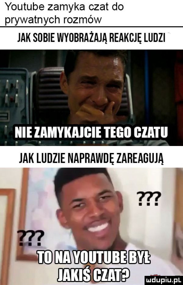 youtube zamyka czat do prywatnych rozmów jak sobie wyobrażają reakcje ludzi munmxmpgnmu emu jak ludzie napbawde zaheaguja qi eur m bae k meibe