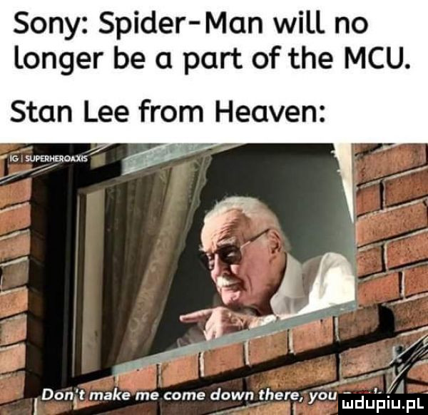 sony spider man will no langer be a part of tee mru. stan lee from heaven don make me cole idown thebe y-u luduyiui u f