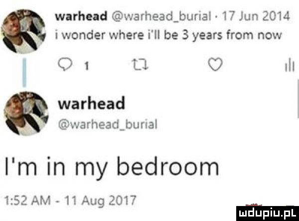 warhead varhead bukal    jun      wonder where i ll be   yeats from now a        iii warhead k warheadjunal i m in my bedroom      am h aeg