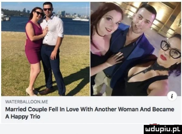 married couple fell in live with another wiman and became a happy trio