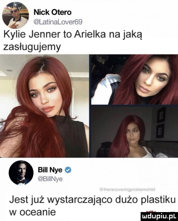 nick opero   latinaloverbb kylie jenner to anielka na jaką zasługujemy bill nie o w blllnye jest już wystarczająco dużo plastiku w oceanie