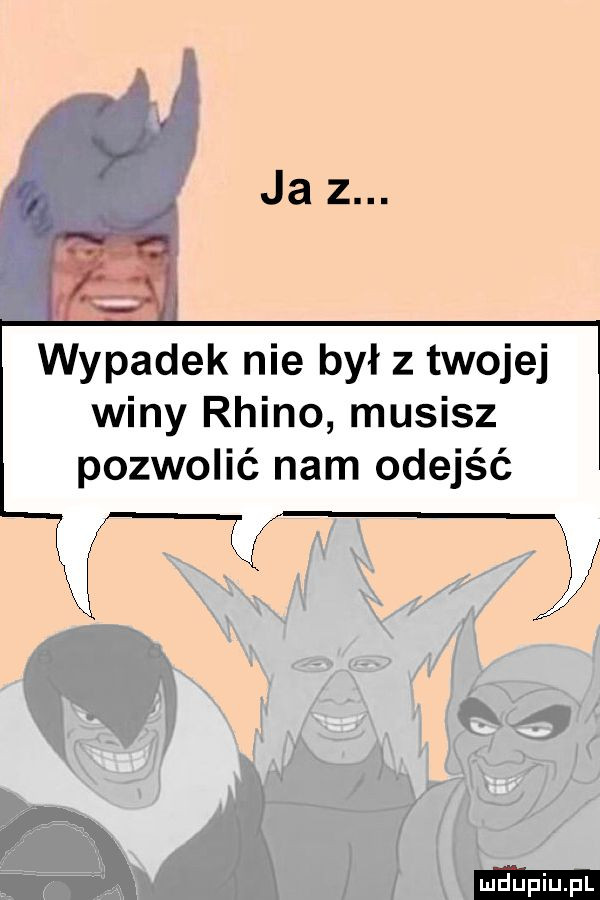 wypadek nie był z twojej winy raino musisz pozwolić nam odejść