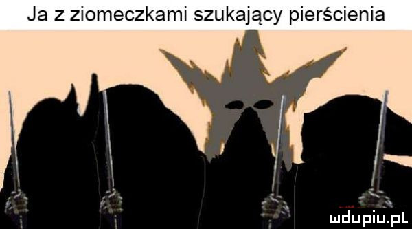 ja z ziomeczkami szukający pierścienia