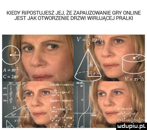 kiedy ripostujesz jej że zapauzowanie gry online jest jak otworzeni e drzwi wirującej pralki w yam. m yjl w im