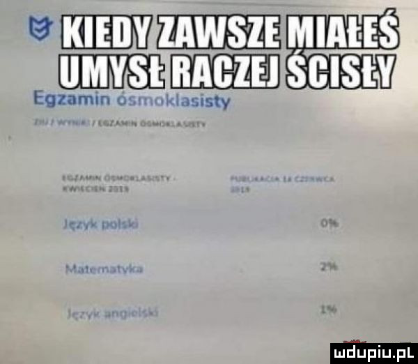 mam hehehe egzamin  . laslsty