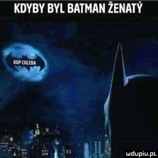 kdyby bai. batman zenity tt. abakankami s i l lał ż