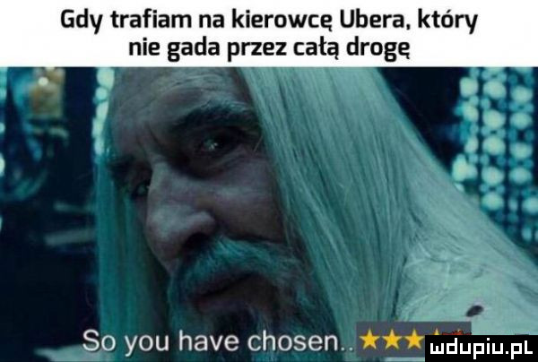 gdy trafiam na kierowcę umera. który nie gada przez całą drogę. abakankami. so y-u hace chojen ju faul